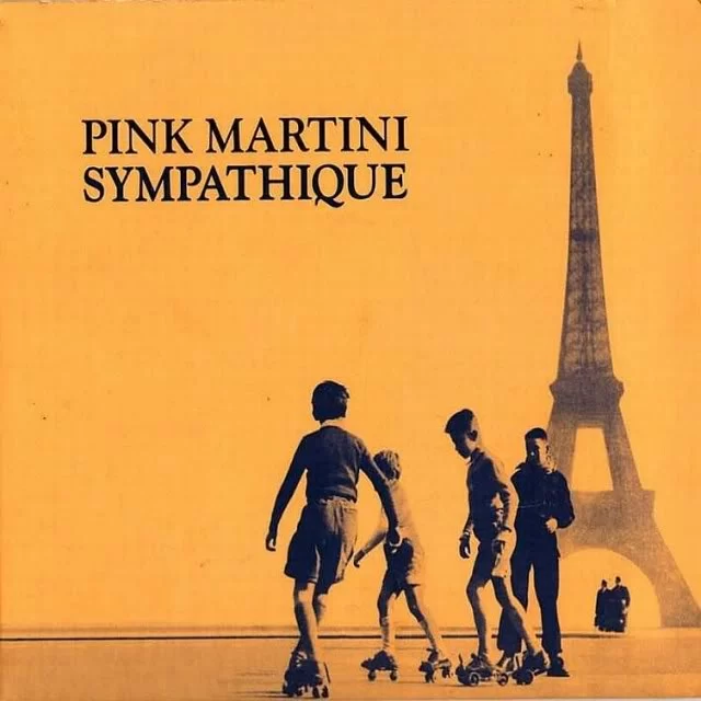 Sympathique – Pink Martini