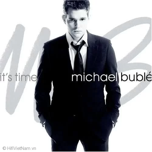 It’s Time – Michael Bublé