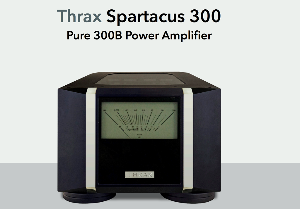 SPARTACUS 300 – Khuếch đại công suất thuần bóng 300B thuần khiết của Thrax Audio ảnh 2