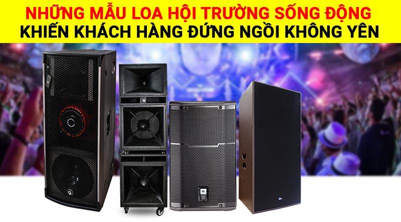 Những mẫu loa hội trường sống động khiến khách hàng đứng ngồi không yên