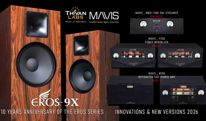 ThivanLabs và Mavis Lab ra mắt và trình diễn các mẫu loa, ampli tube hybrid và tube streamer mới nhất cùng Chương trình mua hàng tri ân đặc biệt