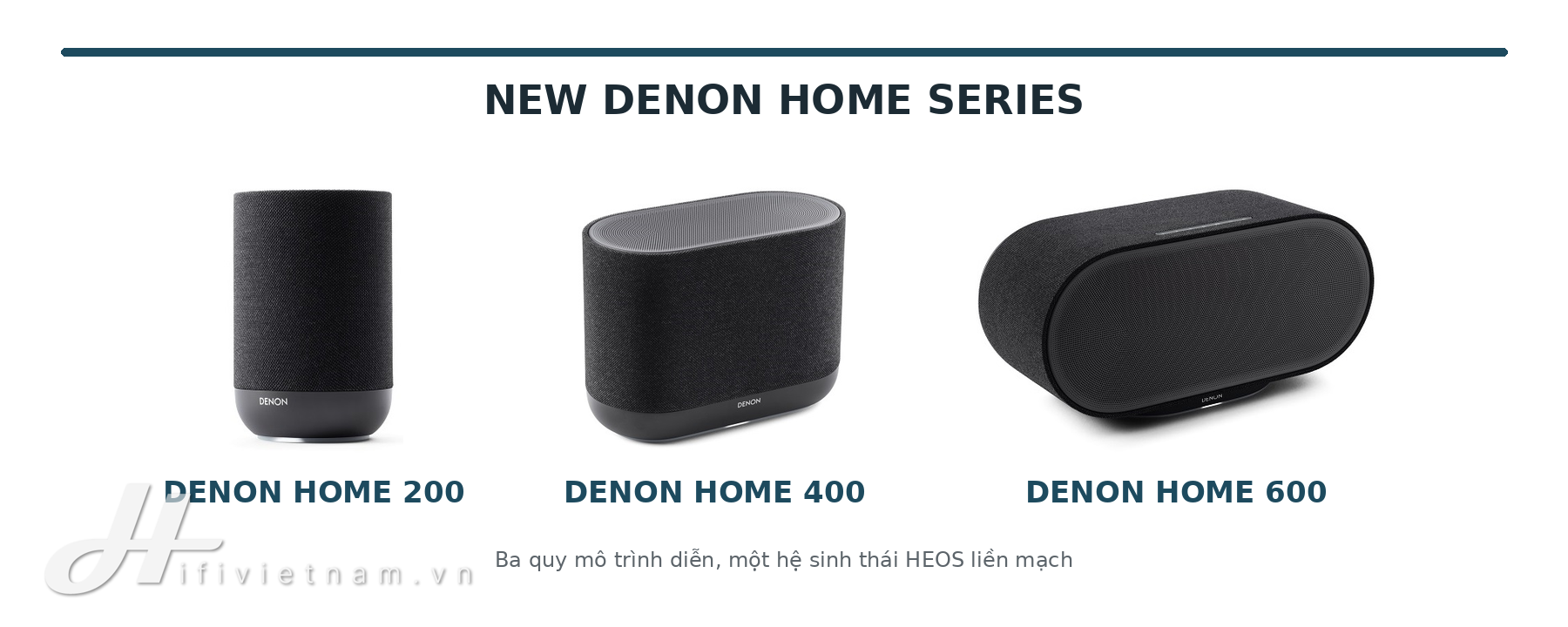 New Denon Home Series: Ba lựa chọn, một hệ sinh thái âm thanh phủ khắp ngôi nhà